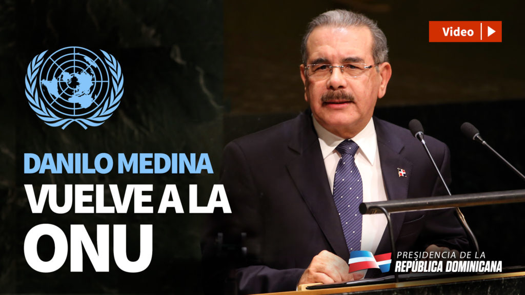 Danilo saldrá mañana hacia NY. En la 73º Asamblea General ONU; Por primera vez, RD participará tras elección Consejo No Permanente Seguridad