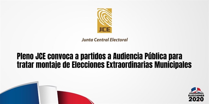 Pleno JCE convoca a partidos a Audiencia Pública para tratar montaje de Elecciones Extraordinarias Municipales.