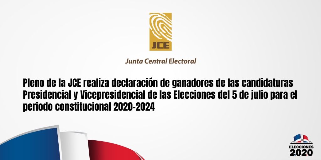JCE declara ganadores de las candidaturas Presidencial y Senatorial de las Elecciones del 5 de julio para el periodo constitucional 2020-2024